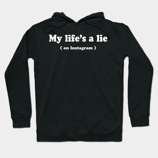 My life’s a lie Hoodie by TheCosmicTradingPost